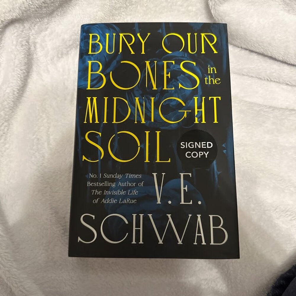 Bury our bones in the midnight soil ve schwab (signed edition)